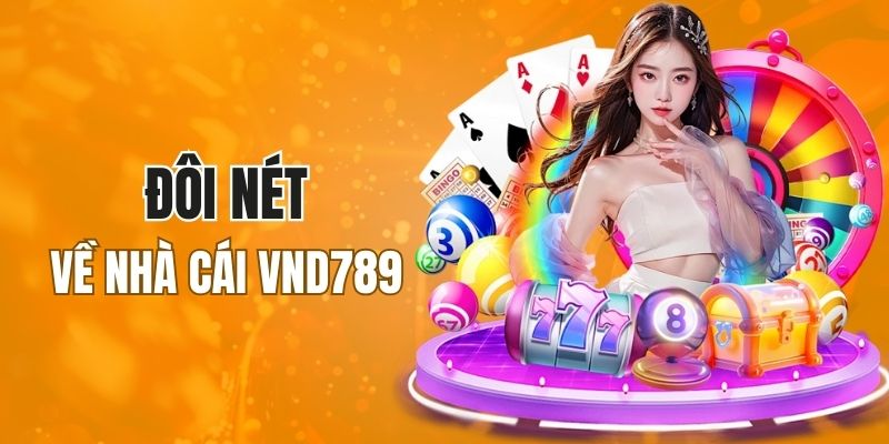 Đôi nét về nhà cái VND789